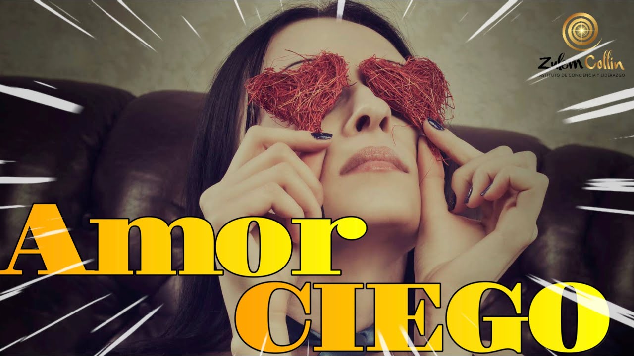Amor Ciego | Con Zulem Collin