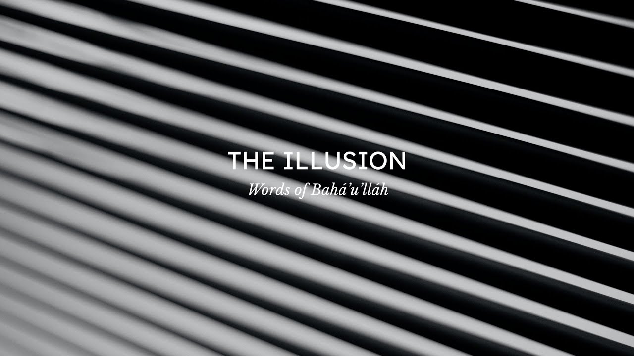 The Illusion - Words of Baha'u'llah