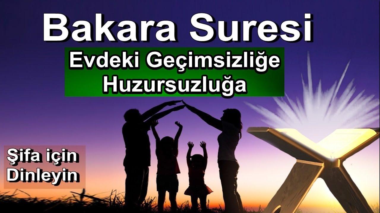 Aile İ&ccedil;i Ge&ccedil;imsizliğe Huzursuzluğa Şifa i&ccedil;in Muhteşem Bakara Suresi TAMAMI | Surah Al Baqarah