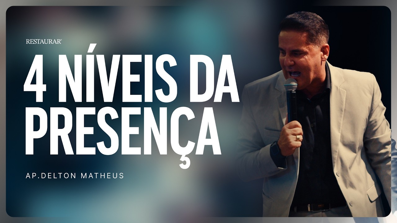 QUATRO NÍVEIS DA PRESENÇA! I AP. DELTON