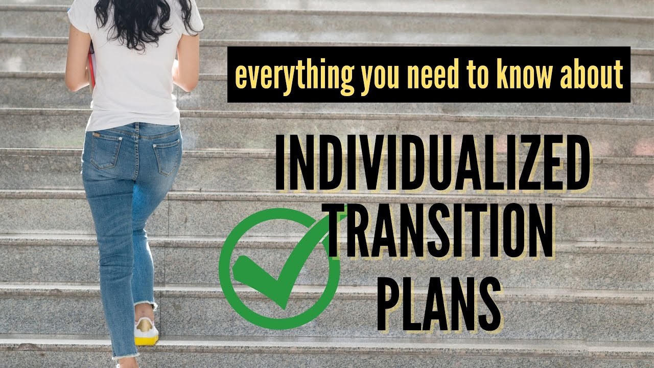 Individualized Transition Plans (ITPs) -Writing Plans that are Effective and Compliant