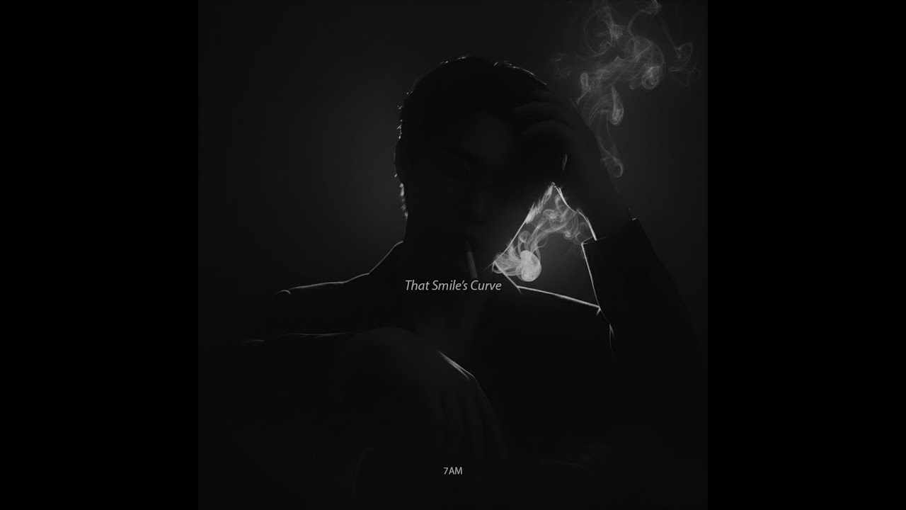 That Smile’s Curve - 7AM / chill / sad song