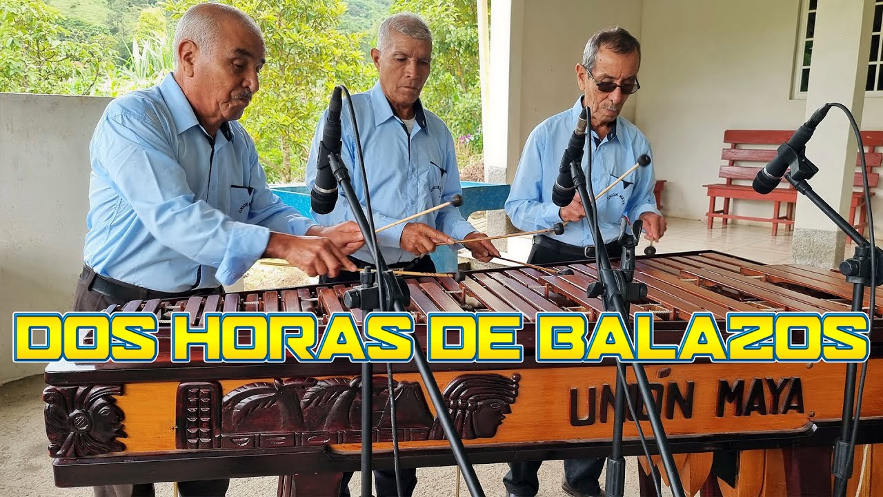Dos Horas de Balazos - Marimba Union Maya