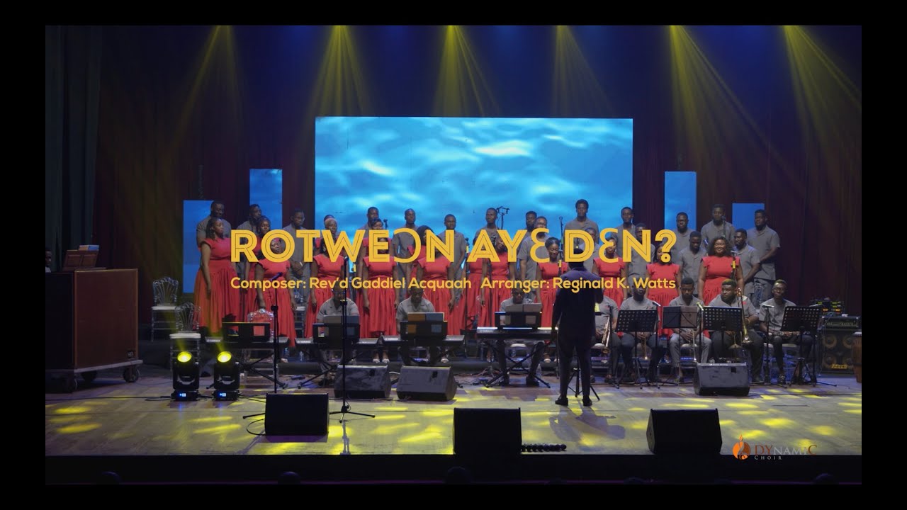 Rotweon Aye Den | Rev Gaddiel Acquaah | K. K. Watts | HeLives2024 | DYnamiC Choir