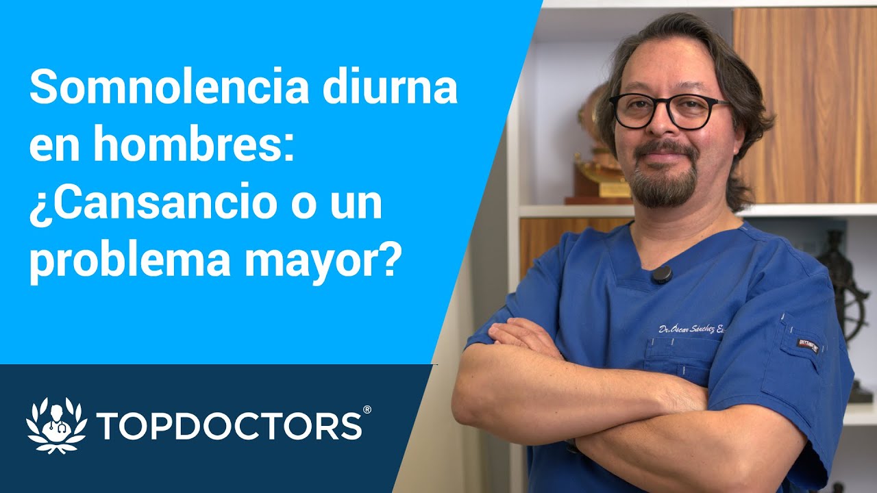 Somnolencia diurna en hombres: ¿Cansancio o un problema mayor?