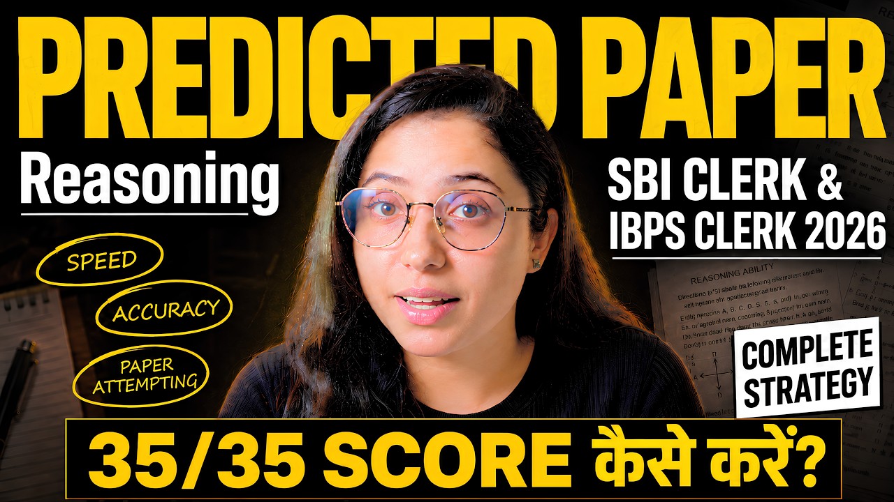 🔥 SBI Clerk & IBPS Clerk 2026: Reasoning Expected Paper & Strategy to Score 35/35 | Smriti Sethi