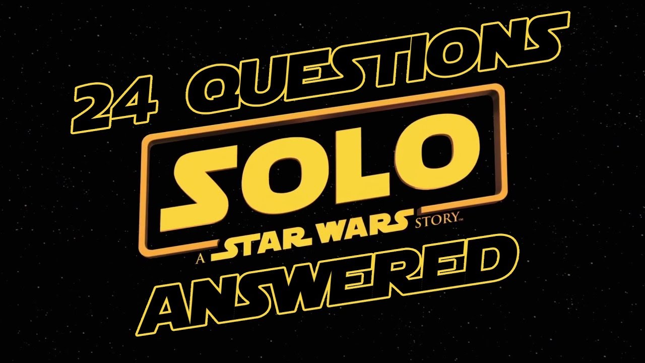 24 Questions About Solo: A Star Wars Story Answered - Star Wars Explained Weekly Q&A
