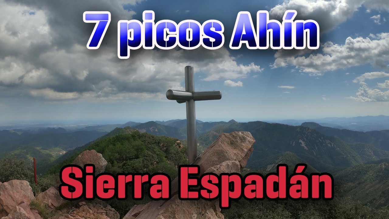 7 picos Ah&iacute;n - Sierra Espad&aacute;n