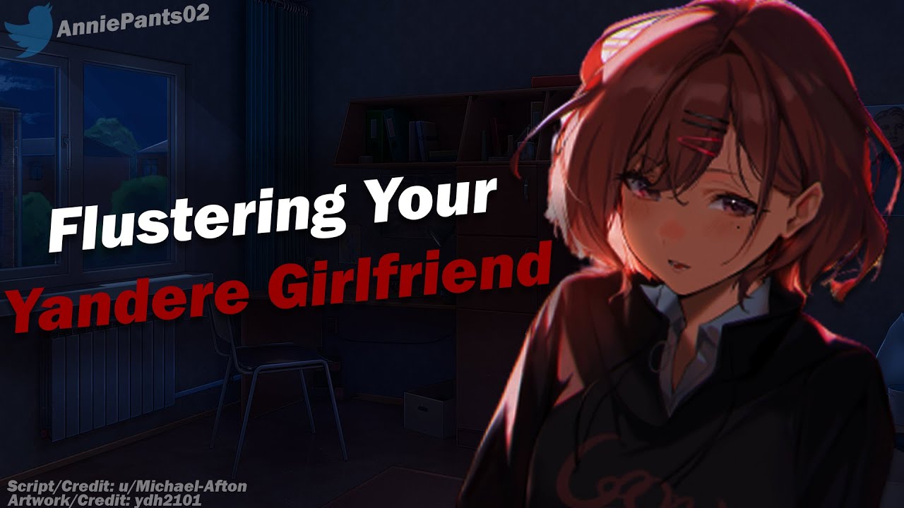 Flustering Your Yandere Girlfriend ❤ [F4M] [ASMR Roleplay] [Cute] [Comfort] [Yandere]