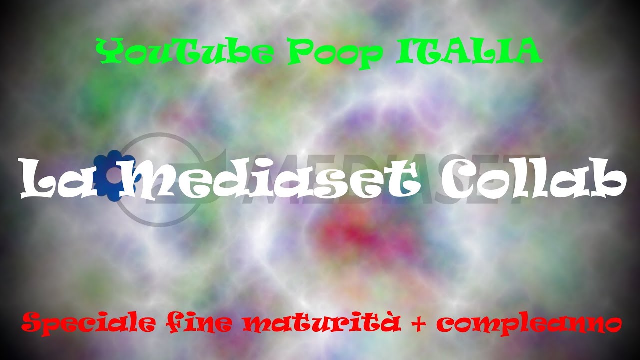 YTP - La Mediaset Collab (Speciale fine maturità + compleanno - 07/07/2020)