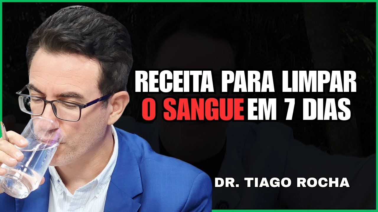 Receita Para Limpar o Sangue em 7 dias - Dr. Tiago Rocha