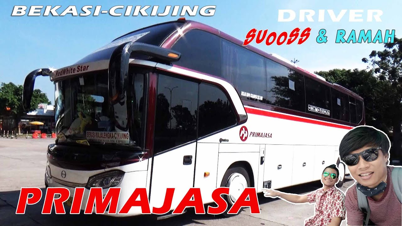 TRIP REPORT NAIK PRIMAJASA BEKASI-CIKIJING • CREW RAMAH & DRIVERNYA BANTER KANG ERICK 