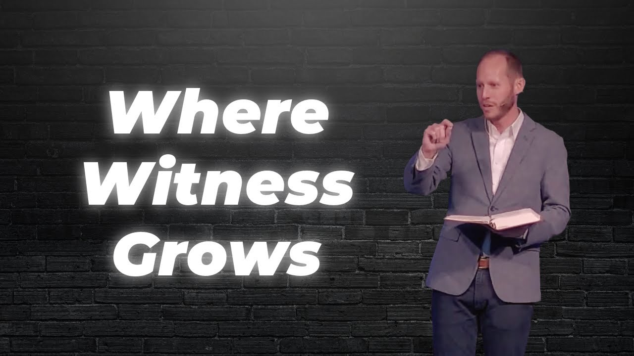 Where Witness Grows