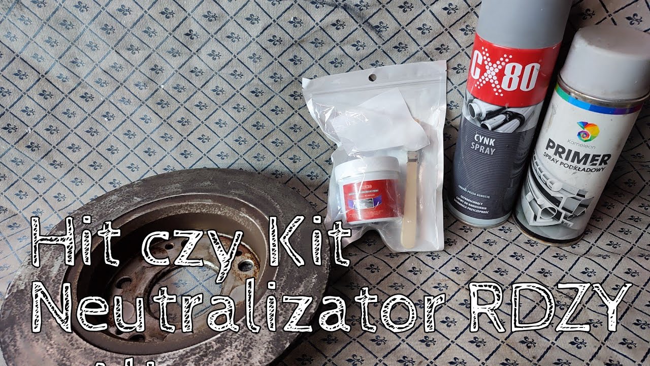 Neutralizator rdzy z Aliexpress, cynk w spray, podkład 1k co wybrać. Test co na rdzę.