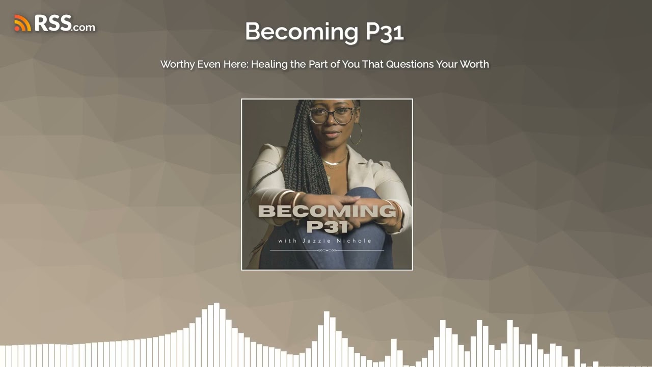 Worthy Even Here: Healing the Part of You That Questions Your Worth