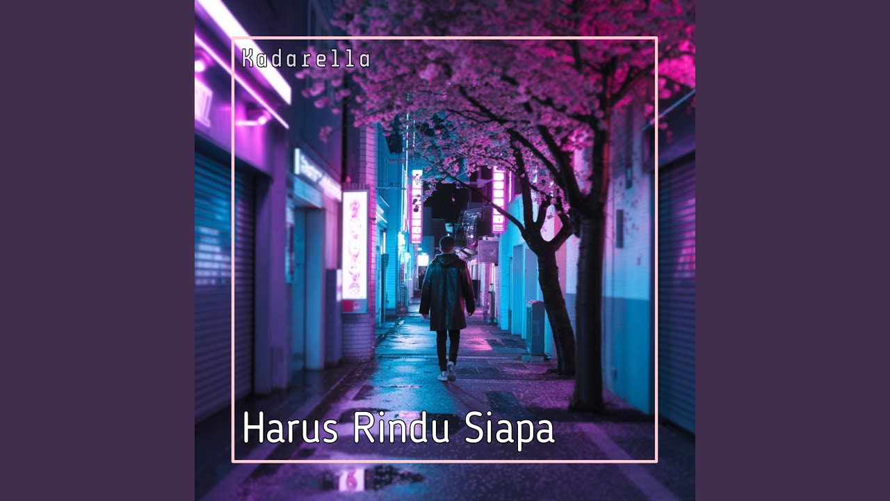 Harus Rindu Siapa