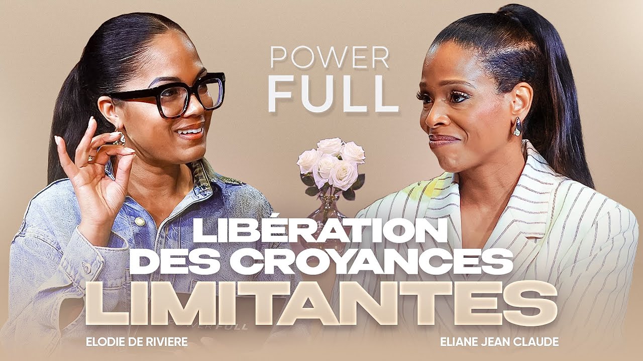 POWERFULL - Libération des croyances limitantes -  Eliane Jean Claude & Elodie de RIVIÈRE