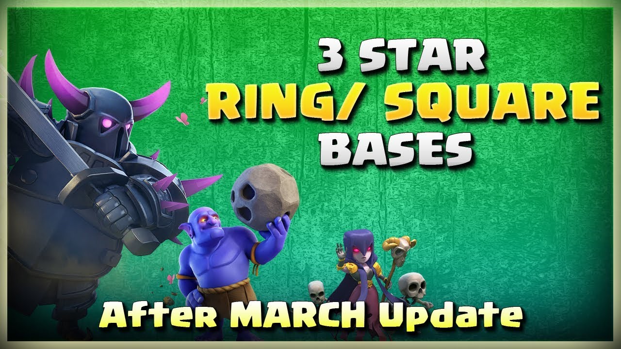 How to TRIPLE Ring/ Square BASES | TH11 War Strategy #209 | After MARCH Update | COC 2018 |