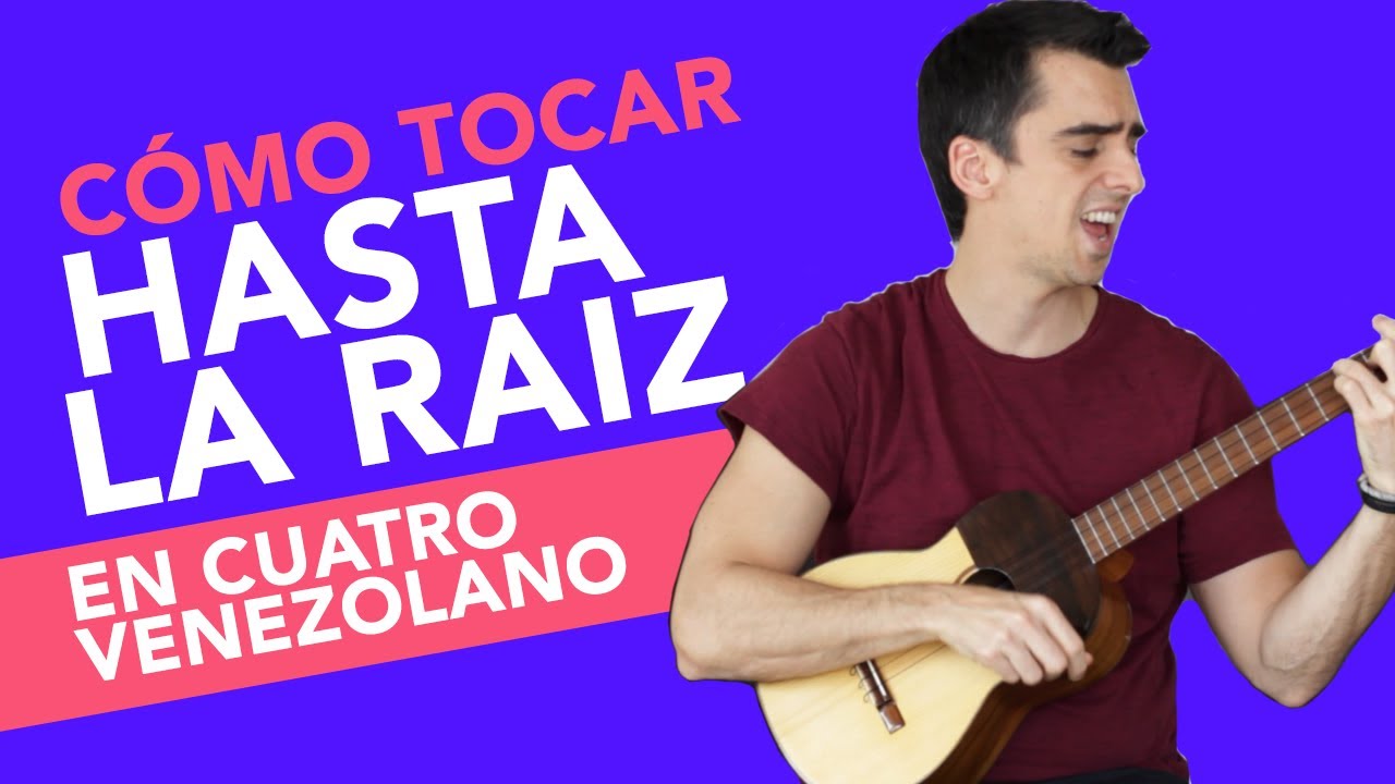 Cómo tocar HASTA LA RAÍZ, cover con CUATRO VENEZOLANO para principiantes