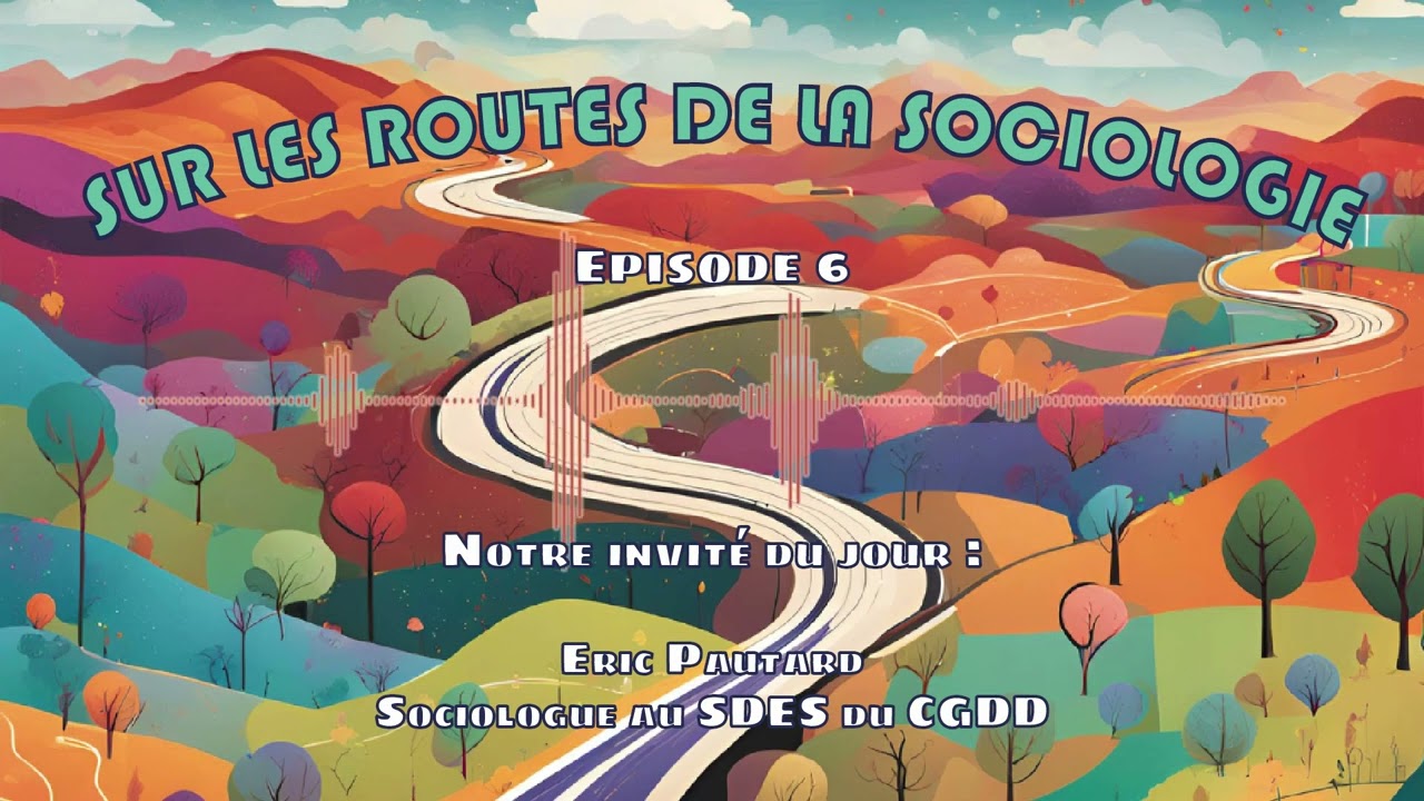 Sur les routes de la sociologie (6) Eric Pautard sociologue au ministère de la transition écologique