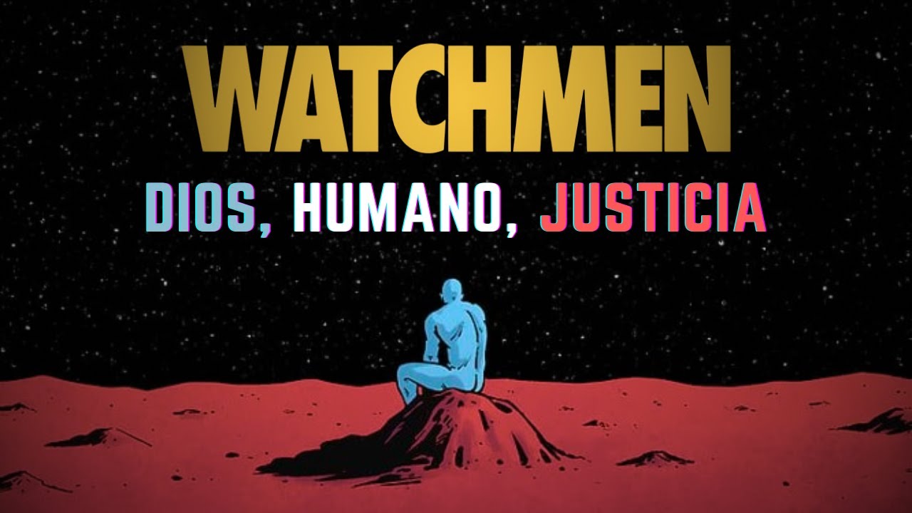 WATCHMEN - DIOS, HUMANO, JUSTICIA