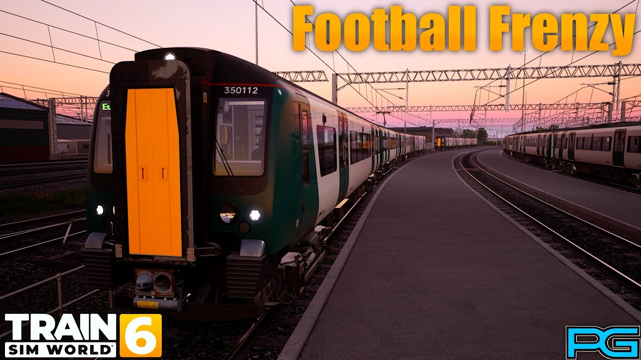 Train Sim World 6 | West Coast Main Line South | Football Frenzy Scenario | Class 350/1