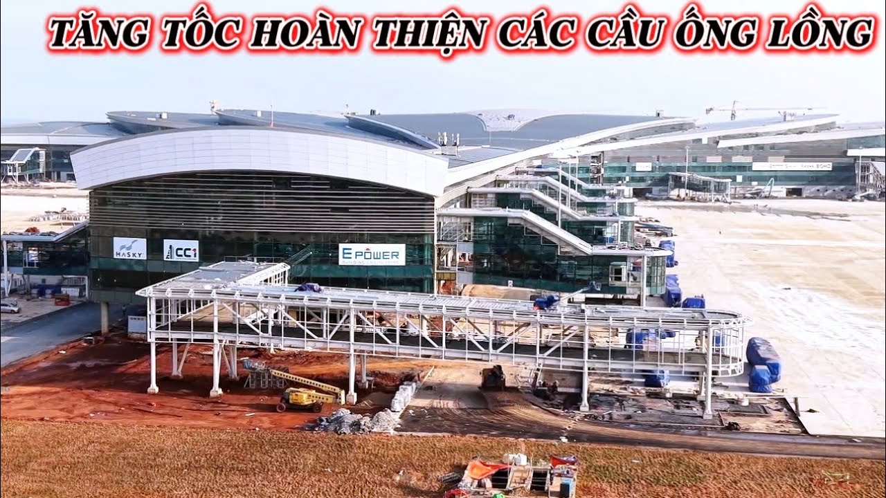 HOÀN THIỆN CẦU ỐNG LỒNG PHÍA TÂY VÀ NHÀ GA SÂN BAY LONG THÀNH .