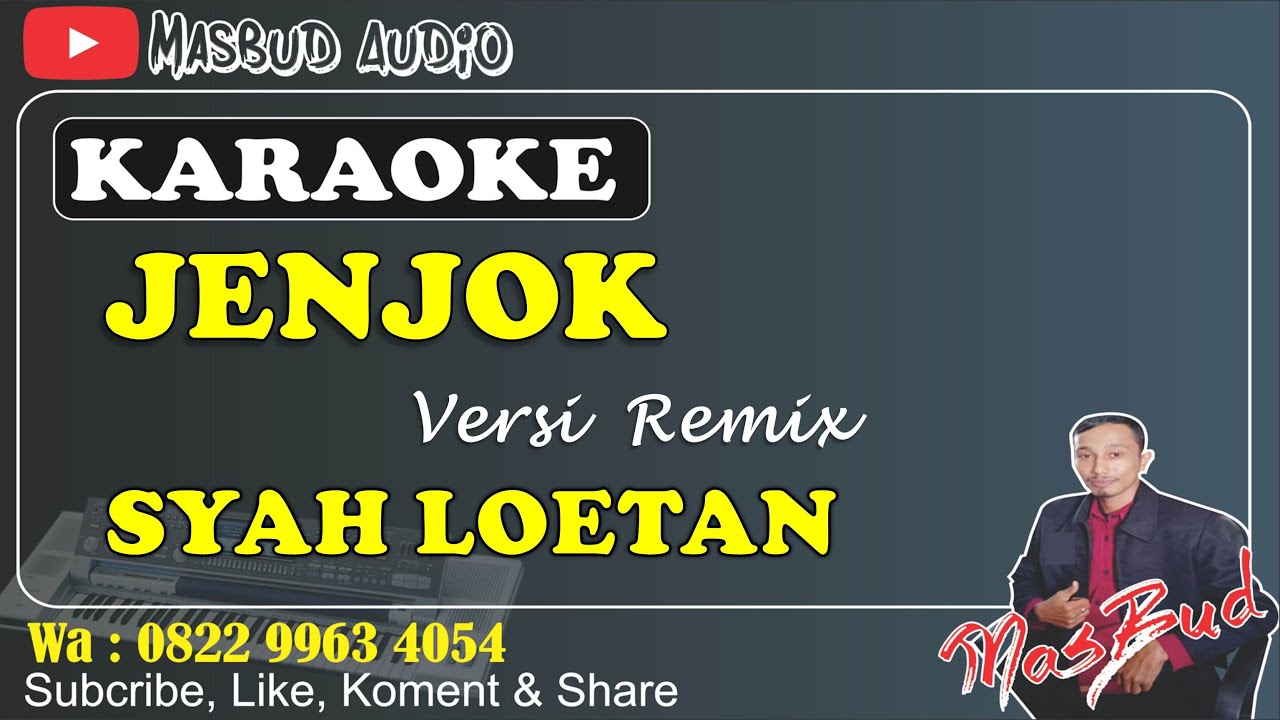 JENJOK - SYAH LOETAN [KARAOKE] VERSI REMIX || MANUAL KN 7000