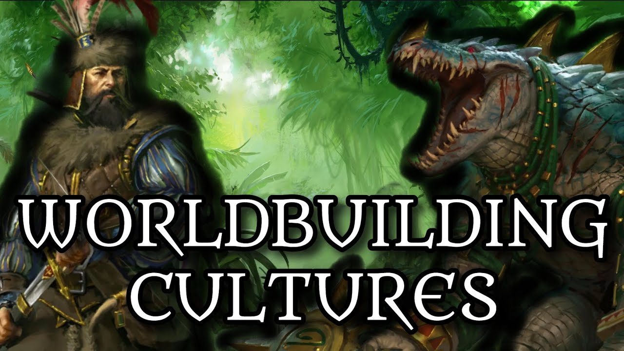 WORLDBUILDING CULTURES: Making Your Fake People Feel Real