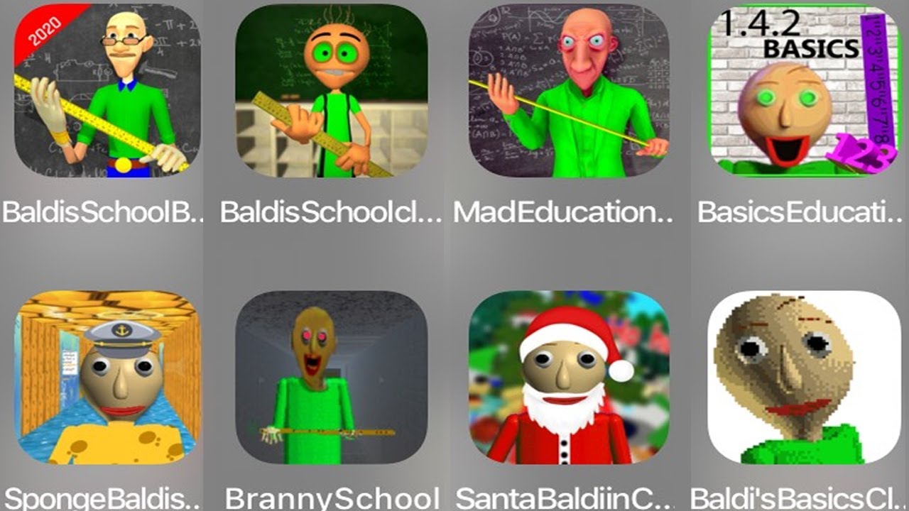 Baldi School,Mad Education,Baldi Basics Education,Sponge Baldi,Branny School,Santa Baldi,Baldi Basic