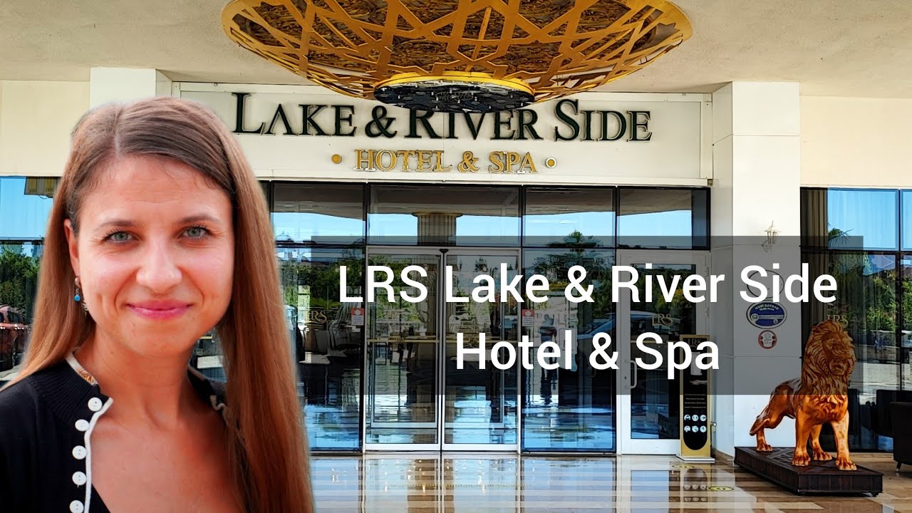 LRS Lake & River Side Hotel & Spa | Полное видео отеля | VLOG