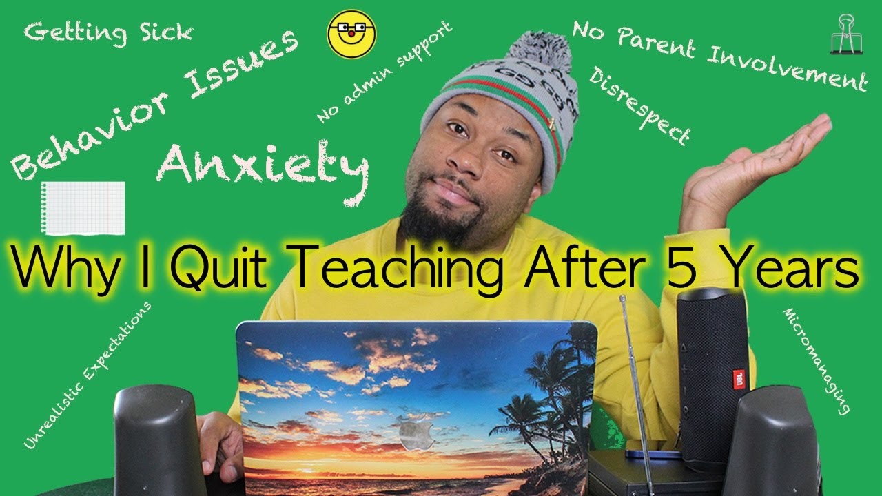 Why I FINALLY Quit Teaching After 5 Years
