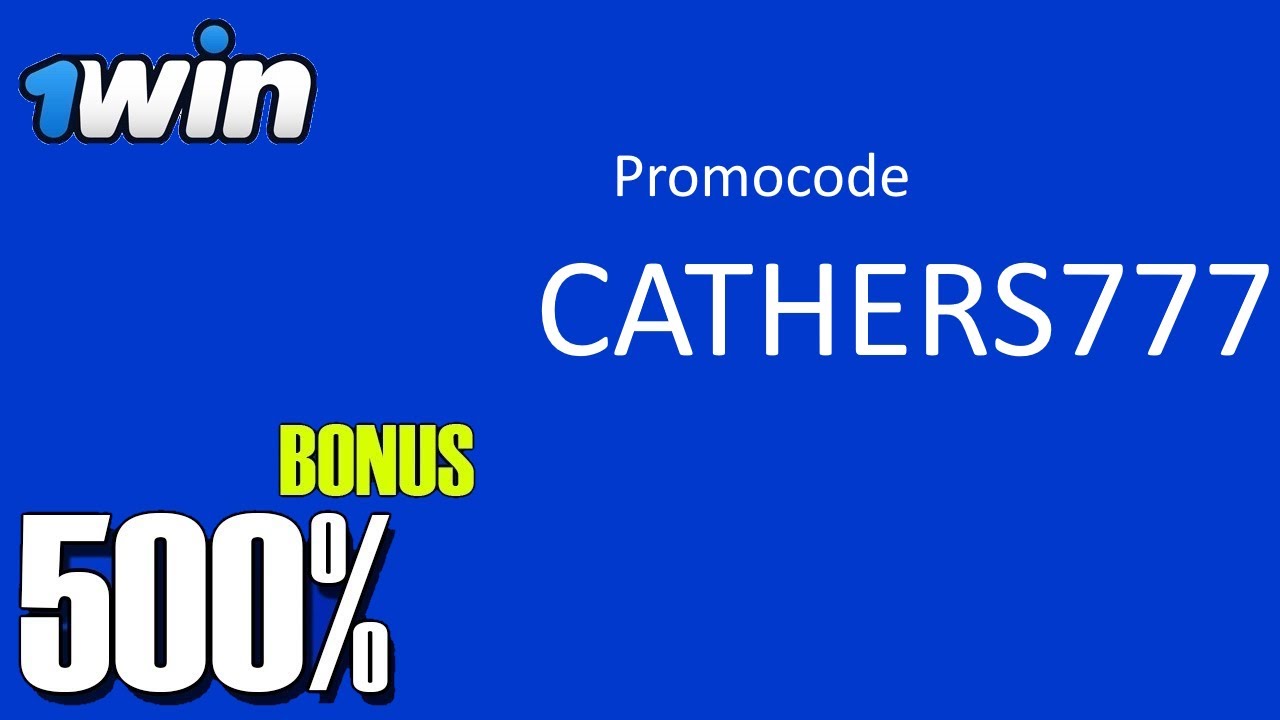 1WIN PROMO CODE - GET 500% BONUS - CATHERS777 PROMO CODE