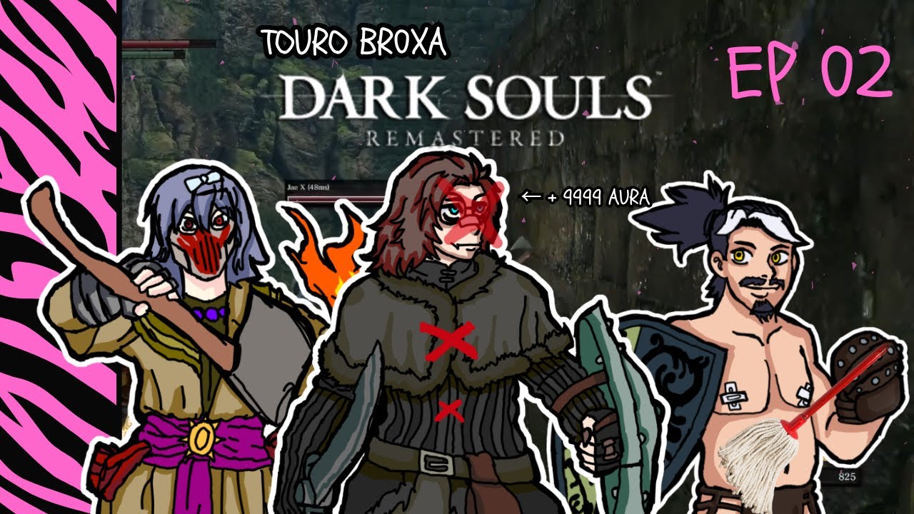 Touro br0xa - Dark Souls (#2)
