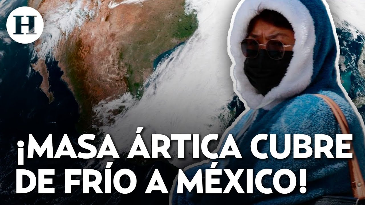 ¡Aire ártico llega desde Canadá a México! Frente Frío 13 traerá heladas a estos estados del país