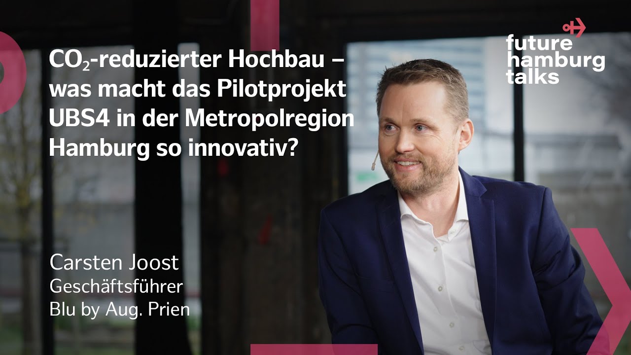 FUTURE HAMBURG TALK x Carsten Joost x Blu by Aug.Prien | nachhaltiges Bauen | Pilotprojekt UBS4