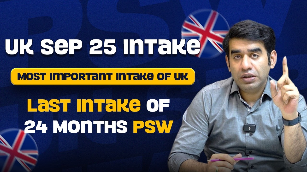 UK September 2025 Intake | Final Chance for 2-Year PSW | Don’t Miss the Most Crucial Intake