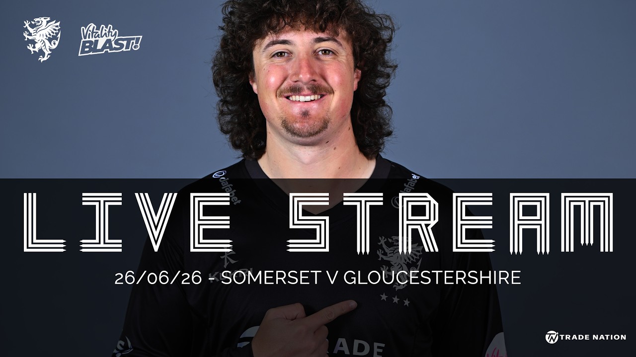 LIVE STREAM: Somerset vs Gloucestershire - Vitality Blast