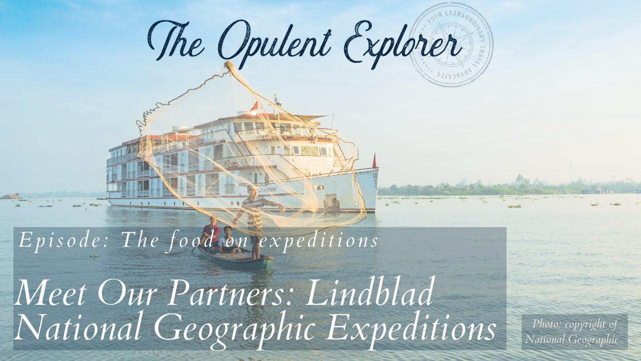 Expedition Travel Cuisine - Luxury Travel Expert - The Opulent Explorer