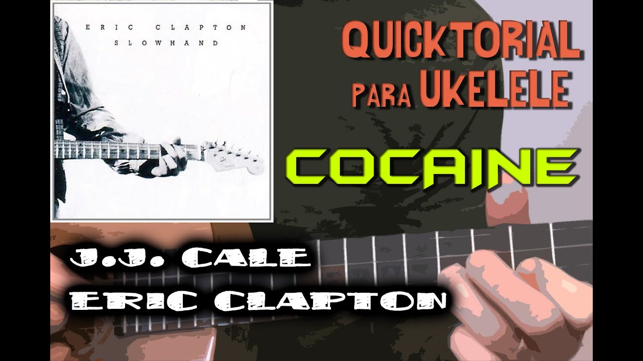 COCAINE (J.J. Cale / Eric Clapton) - QUICKTORIAL UKELELE - Tutorial Rápido