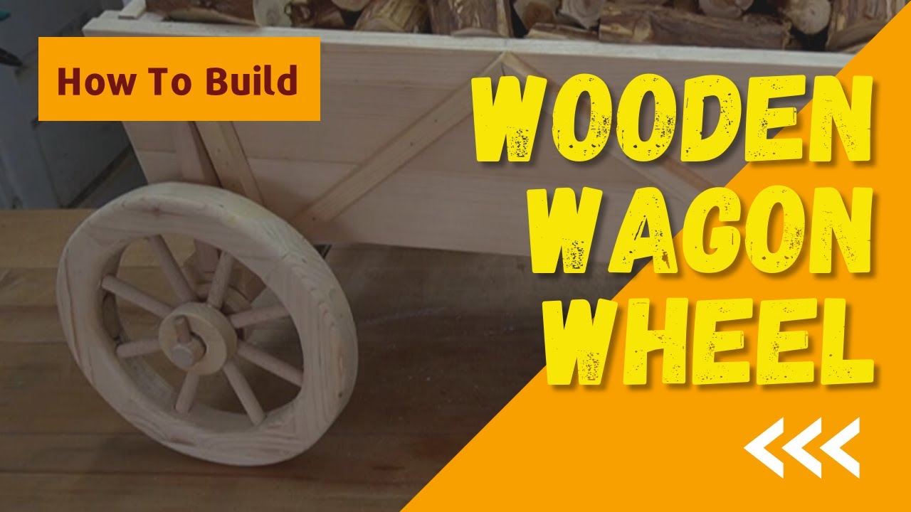 How To Build a Wooden Wagon Wheel