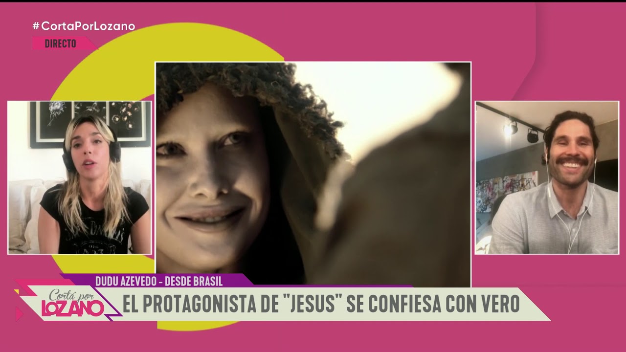 Dudú Azevedo, el protagonista de Jesús, se confesó con Vero - Cortá por Lozano 2020