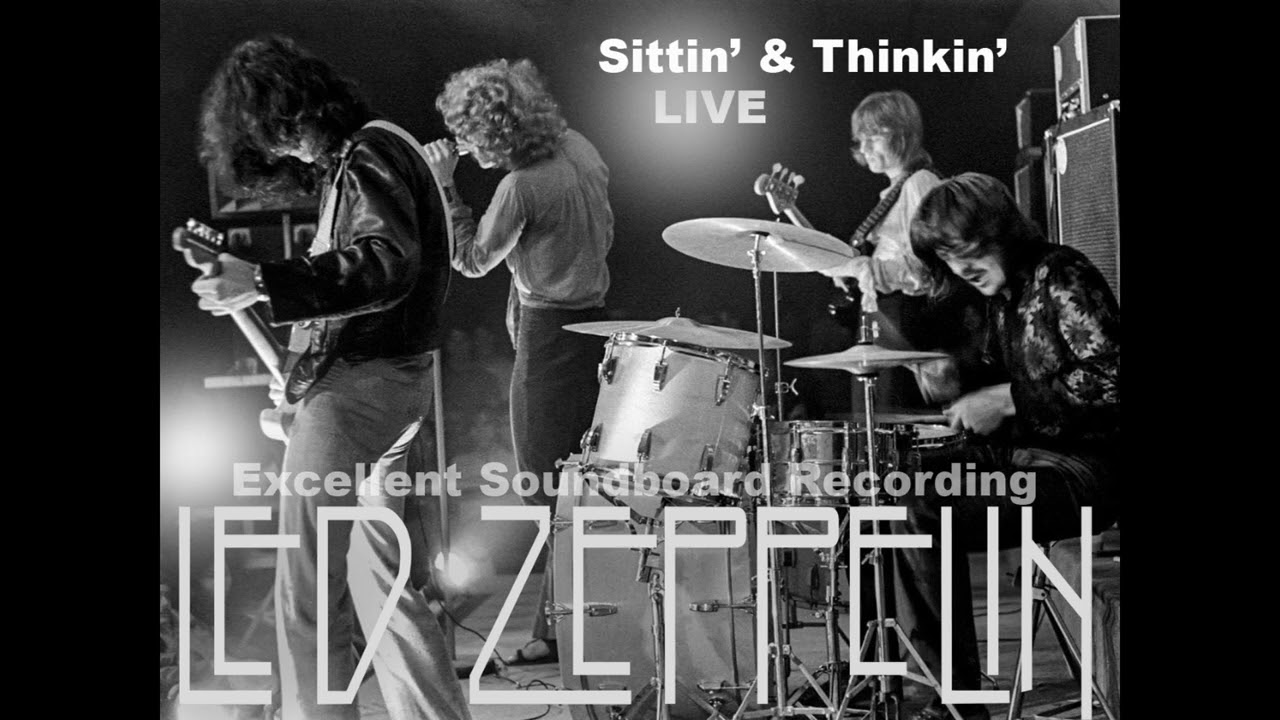 Led Zeppelin - Sittin' & Thinkin' (best quality)
