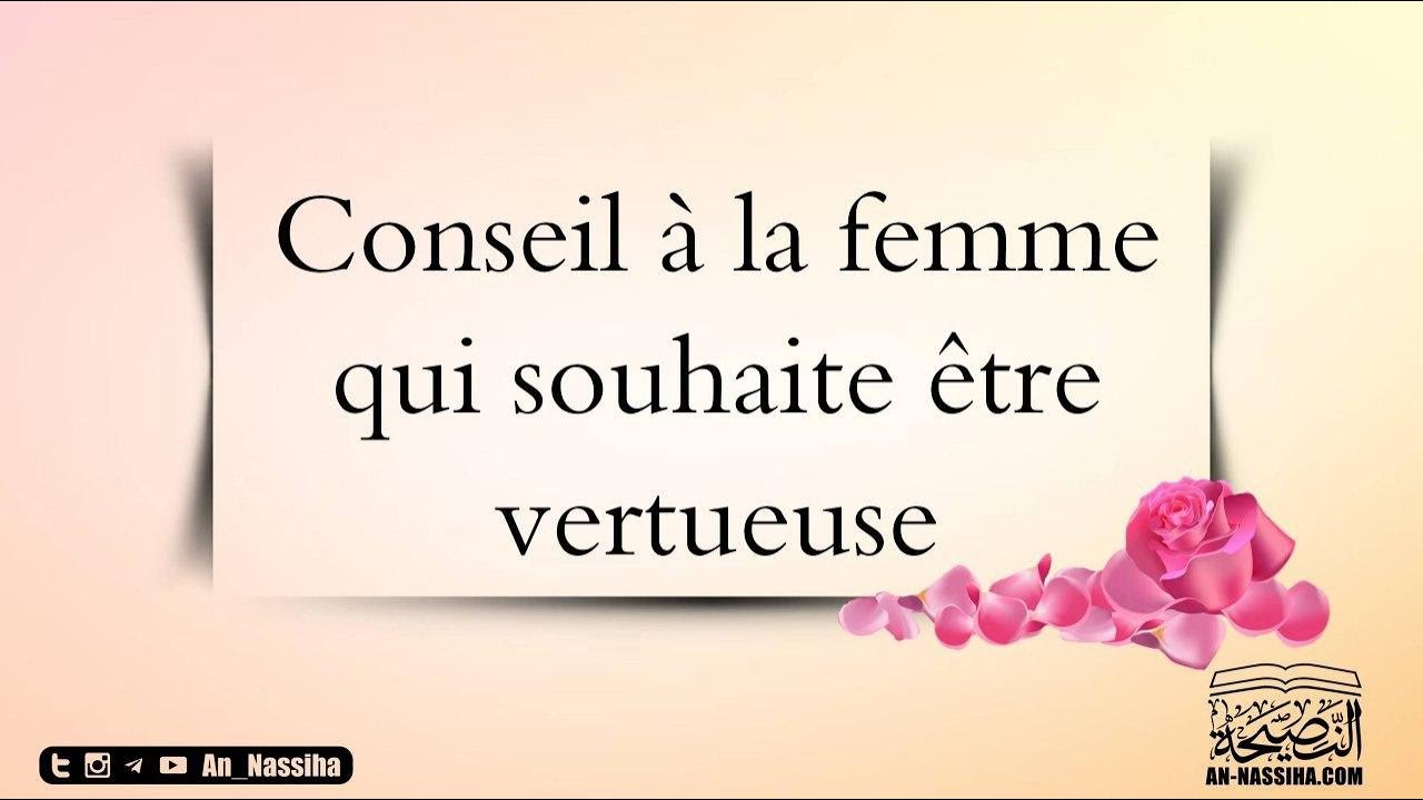 Conseil à la femme qui souhaite être vertueuse