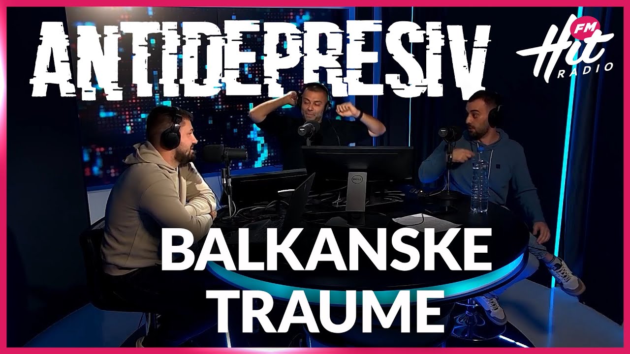 Antidepresiv 03.10.2025 - Balkanske traume
