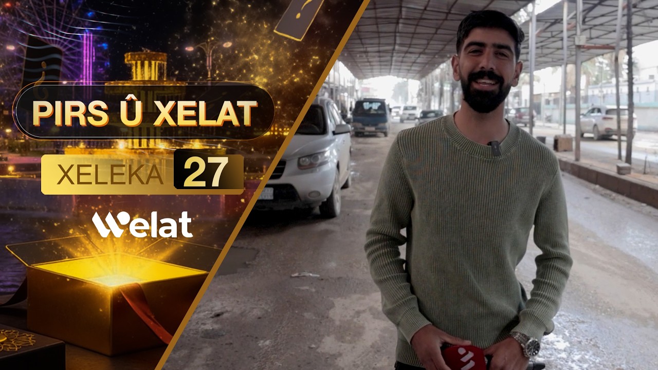 Programa Pirs û Xelat | Xeleka 27