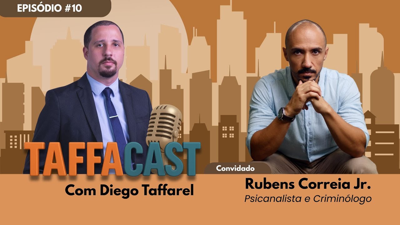 TaffaCast - EP10 - Rubens Correia Jr (Criminólogo e Psicanalista)