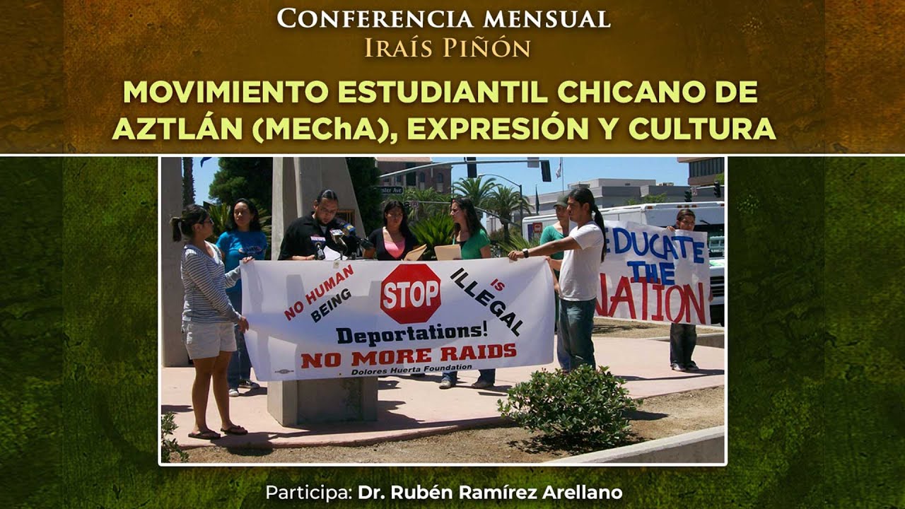 Conferencia Ira&iacute;s Pi&ntilde;&oacute;n: Movimiento Estudiantil Chicano de Aztl&aacute;n (MEChA),