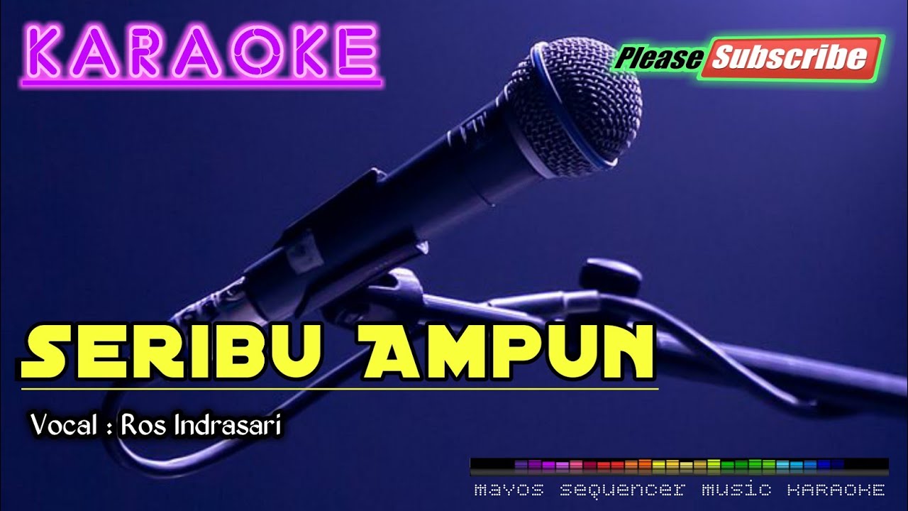 SERIBU AMPUN (1000 Ampun) -Ros Indrasari- KARAOKE