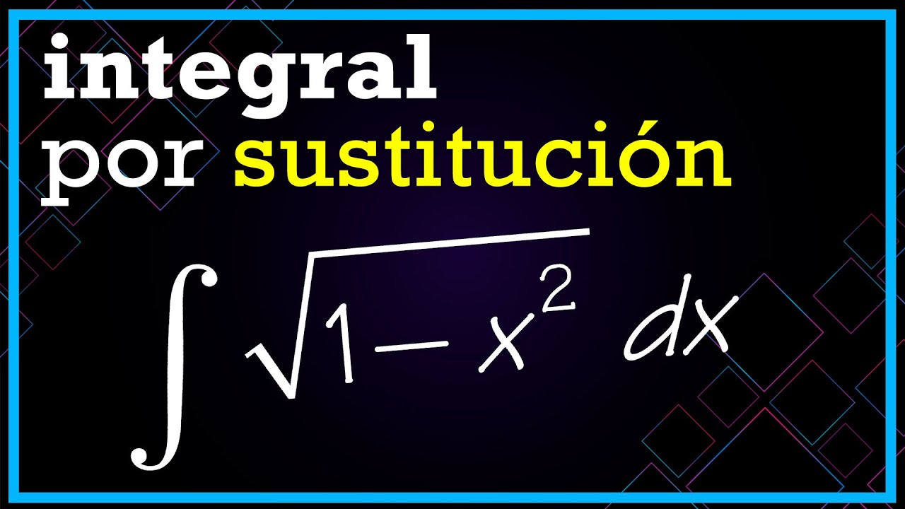 🟡 INTEGRALES por SUSTITUCIÓN o CAMBIO de Variable TRIGONOMÉTRICO ∫√(1-x^2) dx ▶ 2º bachillerato